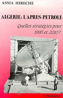 Algérie : l'après-pétrôle - quelles stratégies pour 1995 et 2010 ?