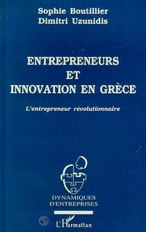 Entrepreneurs et innovation en grece - l'entrepreneur revolutionnaire