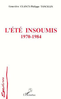 L'été insoumis - 1970-1984