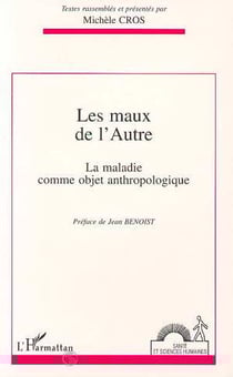 Les maux de l'autre : La maladie comme objet anthropologique