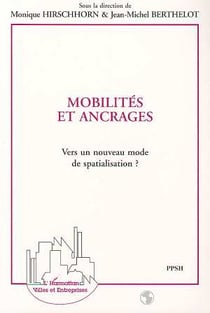 Mobilités et ancrages : Vers un nouveau mode de spatialisation?