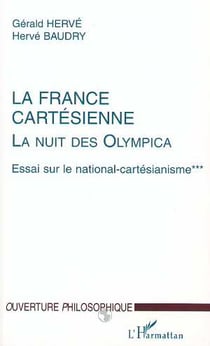 La france cartesienne - la nuit des olympica - essai sur le national-cartesianisme