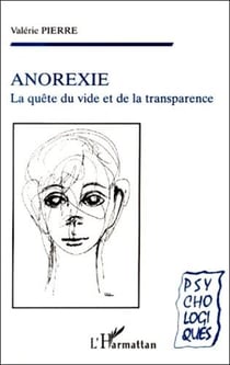 Anoréxie - la quête du vide et de la transparence