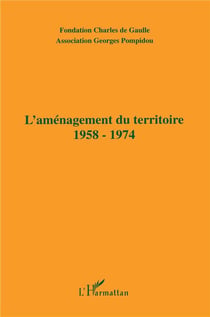 L'aménagement du territoire 1958-1974