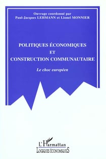 Politiques economiques et construction communautaire - le choc europeen