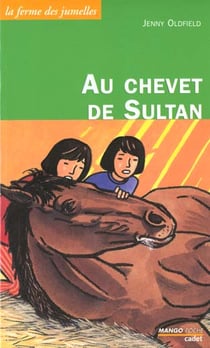 La ferme des jumelles - au chevet de sultan