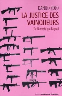 La justice des vainqueurs - de Nuremberg à Bagdad