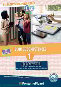 Bloc de compétences 1 : Conduite du projet immobilier du client en vente et/ou en location, BTS professions immobilières 1ère et 2e année