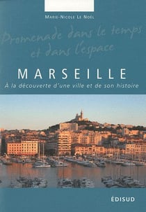 Marseille - à la découverte d'une ville et de son histoire