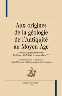 Aux origines de la géologie de l'antiquité au moyen age
