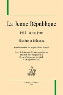La Jeune République de 1912 à nos jours - histoire et influence
