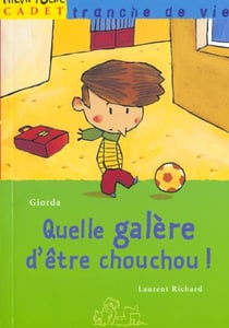 Quelle galere d'etre chouchou