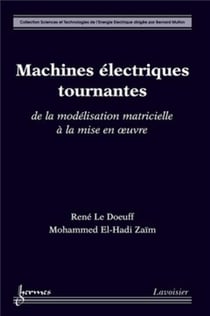 Machines éléctriques tournantes - de la modélisation matricielle à la mise en oeuvre