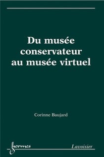 Du musée conservateur au musée virtuel
