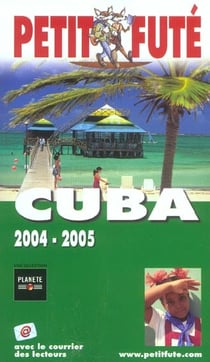 Cuba 2004-2005, le petit fute (édition 2004/2005)