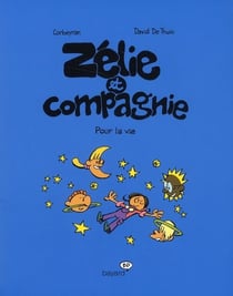 Zélie et compagnie Tome 6 : pour la vie