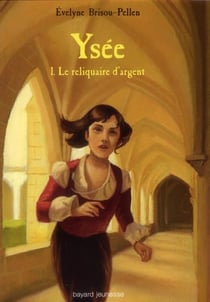 Ysée Tome 1 : le reliquaire d'argent