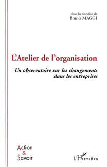 L'ATELIER DE L'ORGANISATION : Un observatoire sur les changements dans les entreprises