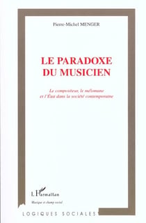 LE PARADOXE DU MUSICIEN : Le compositeur, le mélomane et l'État dans la société contemporaine
