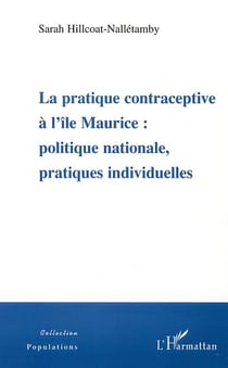 La pratique contraceptive a l'ile maurice : politique nationale, pratiques individuelles