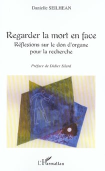 Regarder la mort en face - reflexion sur le don d'organe pour la recherche