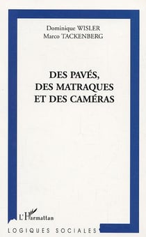 Des pavés, des matraques et des caméras