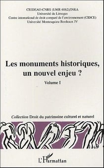 Les monuments historiques, un nouvel enjeu ? Tome 1