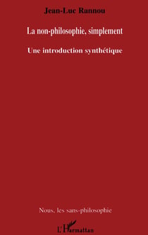 La non-philosophie, simplement : Une introduction synthétique