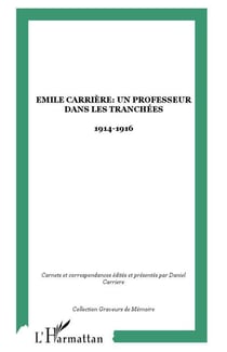 Emile Carrière : un professeur dans les tranchées - 1914-1916