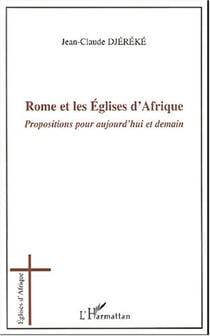 Rome et les Églises d'Afrique : Propositions pour aujourd'hui et demain