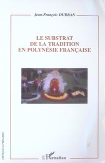 Le substrat de la tradition en Polynésie française