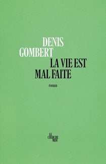 La vie est mal faite