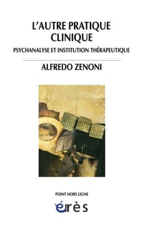L'autre pratique clinique - psychanalyse et institution thérapeutique