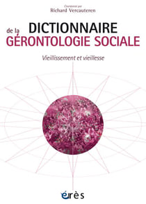 Dictionnaire thématique de gérontologie social - vieillesse et vieillissement