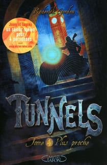 Tunnels Tome 4 - plus proche