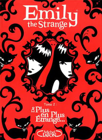 Emily the strange Tome 2 - de plus en plus étrange...