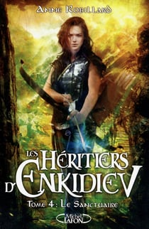Les héritiers d'Enkidiev Tome 4 : le sanctuaire