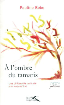 A l'ombre du tamaris - une philosophie de la vie pour aujourd'hui