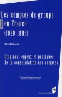 Les comptes de groupe en France (1929-1985) - origines, enjeux et pratiques de la consolidation des comptes