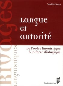 Langue et autorité - de l'ordre linguistique à la face dialogique