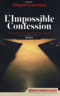IMPOSSIBLE CONFESSION RENAISSANCE DE LA FLAMME CATHARE