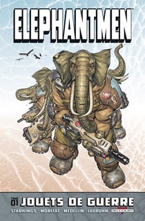 Elephantmen t.1 - jouets de guerre