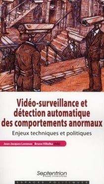 Vidéo-surveillance et détection automatique des comportements anormaux : Enjeux techniques et politiques