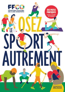 Osez le sport autrement : Des pistes  pratiques pour le sport de demain