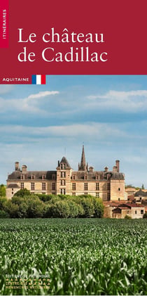 Le château de Cadillac - Aquitaine