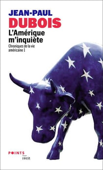 Chroniques de la vie américaine Tome 1 - l'Amérique m'inquiète