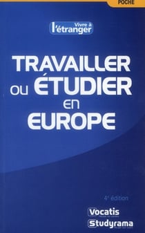 Travailler ou étudier en Europe (4e édition)