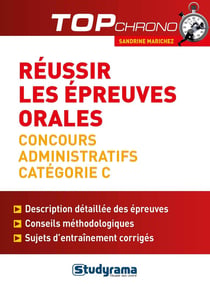 Réussir les épreuves orales - concours administratifs - catégorie C