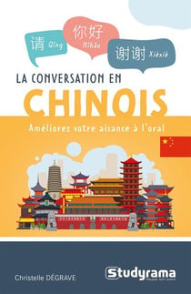 La conversation en chinois : Améliorez votre aisance à l'oral