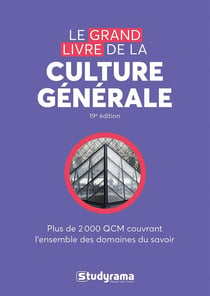 Le grand livre de la culture générale : Plus de 200 QCM couvrant l'ensemble des domaines du savoir (19e édition)